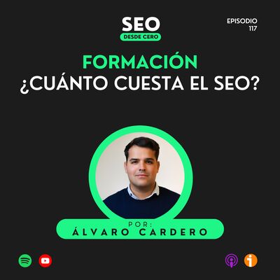 117. 💡 ¿Cuánto cuesta el SEO? Spoiler: No hay tarifa plana