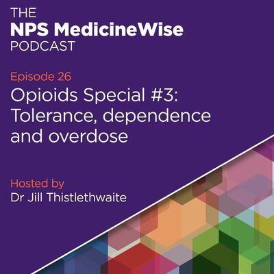 Episode 26 – Opioids special #3: Tolerance, dependence and overdose