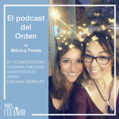 Ep 15. Cómo entender tu nómina y mejorar la gestión de tu dinero. Con Gema Rodríguez