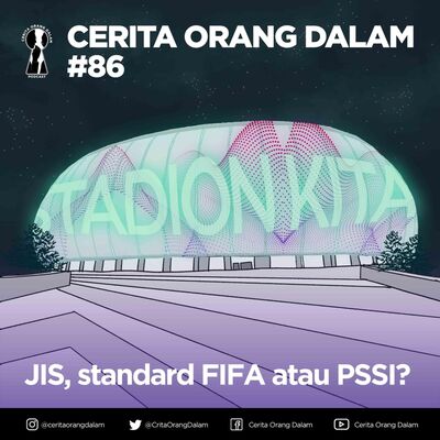 Cerita Orang Dalam #86 : JIS, Standar Fifa atau PSSI