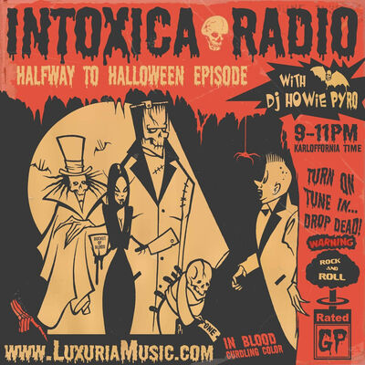 Episode 62: Intoxica! 5-11-21-HALFWAY TO HALLOWEEN SHOW!