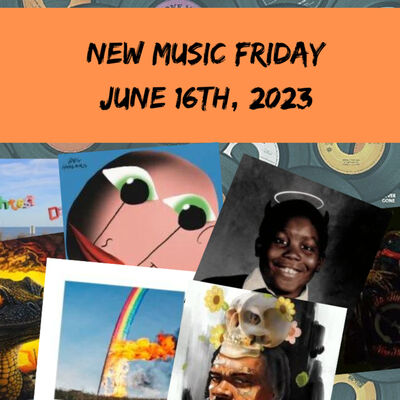 New Music Friday: June 16th, 2023