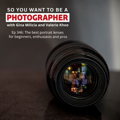 PHOTO 346: The best portrait lenses for beginners, enthusiasts and pros