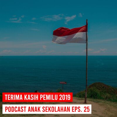 Eps 25: Terima Kasih Pemilu 2019 - 25 Mei 2019
