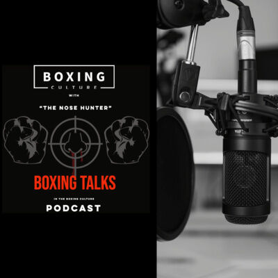 🇺🇸 AUG 2022 BOXING TALK WITH DEZ. (THE NOSE HUNTER)
