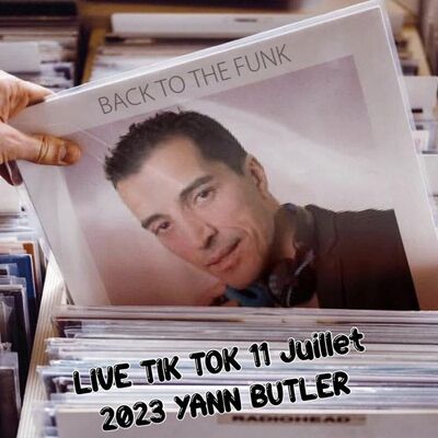 BACK TO THE FUNK LIVE TIK TOK 11 JUILLET 2023 YANN BUTLER