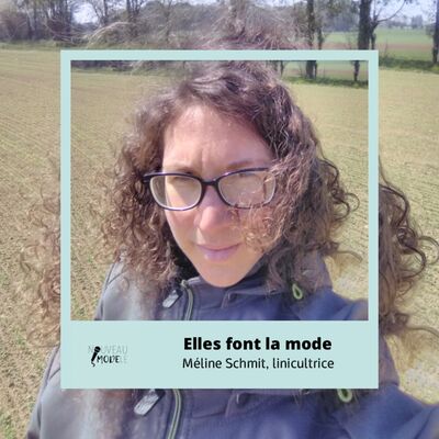 [ELLES FONT LA MODE] Méline Schmit, linicultrice