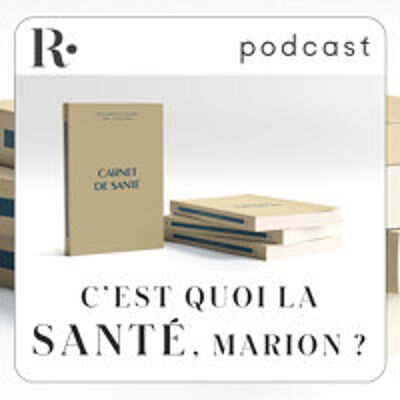 C’est quoi la santé, Marion ? Marion Kaplan