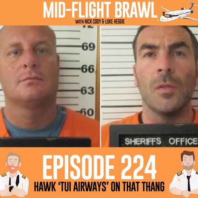 EPISODE 224 - HAWK 'TUI AIRWAYS' ON THAT THANG