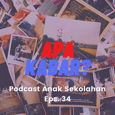Eps 34: Apa Kabar?