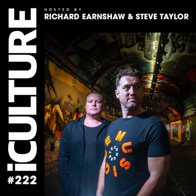 Episode 81: iCulture #222 - Hosted by Richard Earnshaw & Steve Taylor
