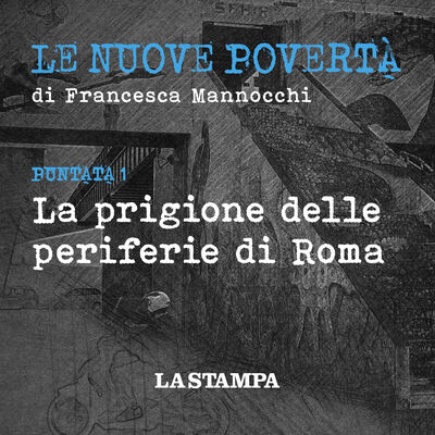 La prigione delle periferie di Roma