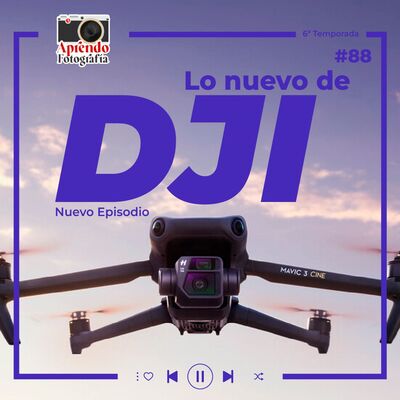 88: Lo nuevo de DJI. Mavic 3 🚁