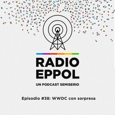 RadioEppol #38 - WWDC con sorpresa