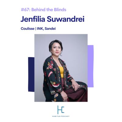 #67 - Behind the Blinds: Jenfilia Suwandrei of Coulisse | INK, Sandei