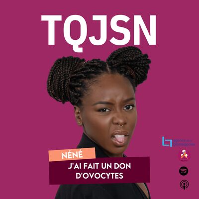 Néné - J'ai fait un don d'ovocytes