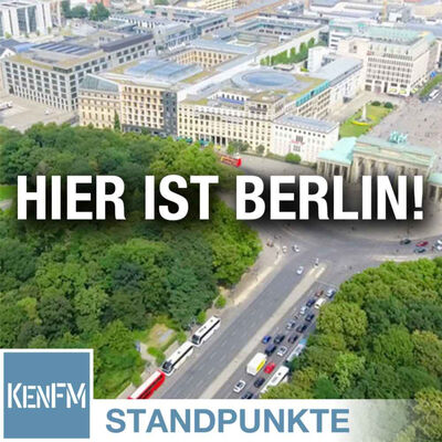 Hier ist Berlin! | Von Anselm Lenz