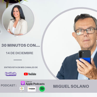 #30minutos con Miguel Solano