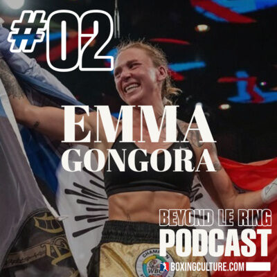 EP#02 EMMA GONGORA: "Autofinancer mon combat pour que La fédération ne me laisse pas Boxer"