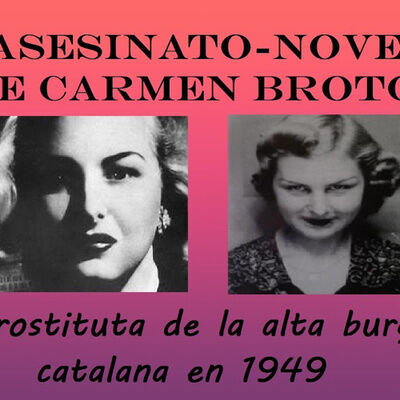 El asesinato-novela de Carmen Broto la prostituta de la alta burguesía catalana en 1949 