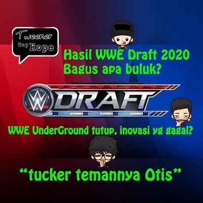 Ngoceh Gulat #16 WWE Draft 2020 Review, keputusan yg tepat atau buluk? tutupnya fitur inovasi gagal RAW Underground