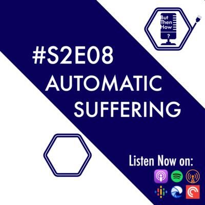 S02E08 - Automatic Suffering