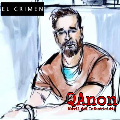 T4E8 QAnon: Móvil del Infanticidio 