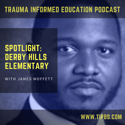71 | Spotlight: Derby Hills Elementary with James Moffett
