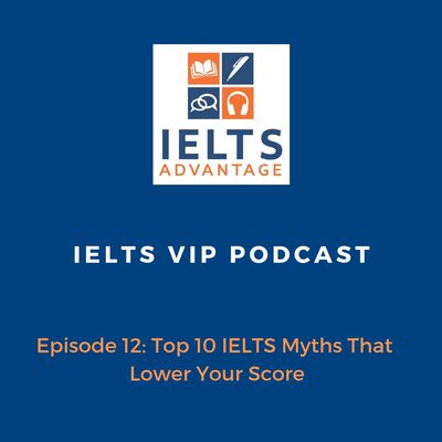 Episode 12: Top 10 IELTS Myths That Lower Your Score