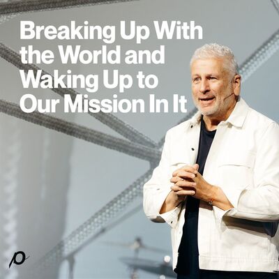 Breaking Up With the World and Waking Up to Our Mission in It