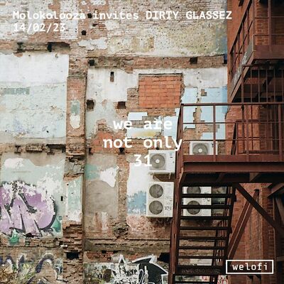 We Are Not Only 31: DIRTY GLASSEZ