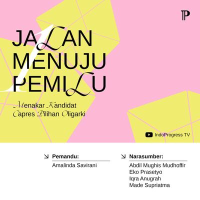 Jalan Menuju Pemilu #part1 - Menakar Kandidat Capres Pilihan Oligarki 