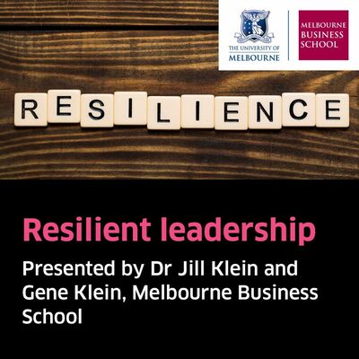 Resilient leadership - how to handle adversity with greater skill and unite your team