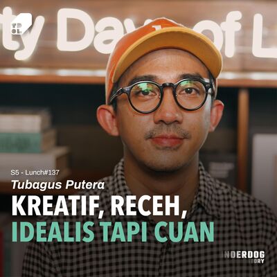 Lunch #137 - Jembatan Antara Idealisme dan Kreativitas ft. TB Putera