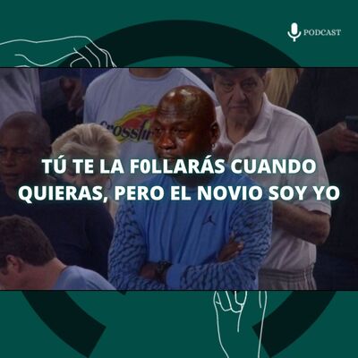 71. Quirofamor (XI) – Tú te la f0llarás cuando quieras, pero el novio soy yo