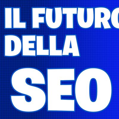 Il Futuro della SEO in poche parole