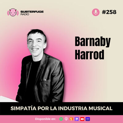 Simpatía por la industria musical #258: Barnaby Harrod