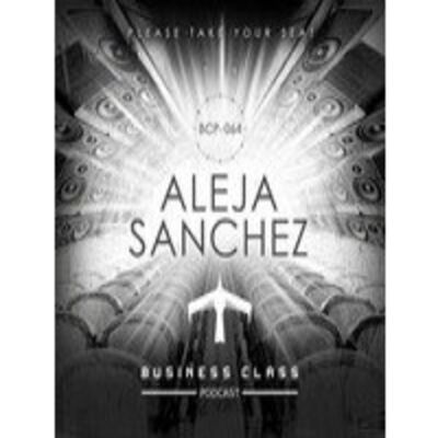 Business Class Podcast 064 - Aleja Sanchez