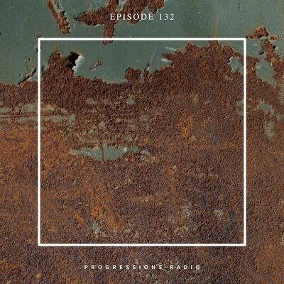 Progressions Radio 132