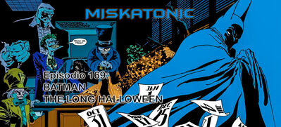 Miskatonic 169 - Batman Long Halloween