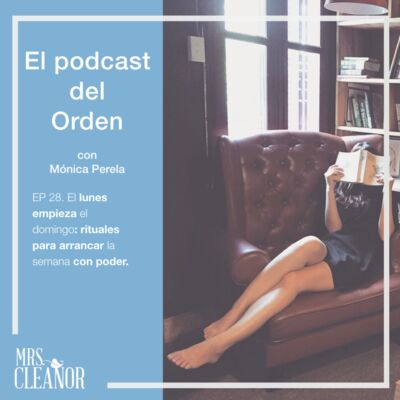 Ep 28. T2. "El lunes empieza el domingo: rituales para arrancar la semana con poder."