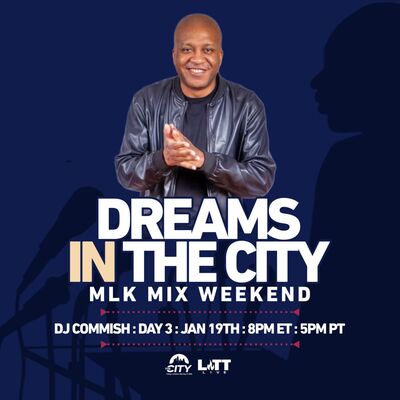 Episode 3: Dreams In The City MLK Weekend Mix