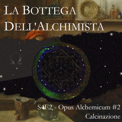 S4E2 - Opus Alchemicum: Calcinazione
