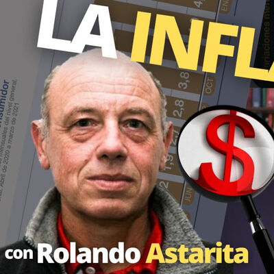 INFLACIÓN ¿Qué es? ¿Por qué ES TAN ALTA en ARGENTINA? Explicación MARXISTA | con ROLANDO ASTARITA