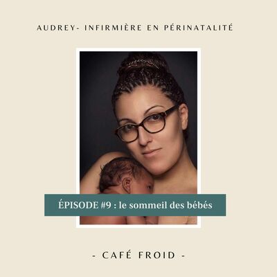 Épisode 9 - Audrey de la clinique périnatale HMB - Le Sommeil Des Bébés