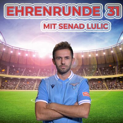 Ehrenrunde 31 mit Senad Lulic