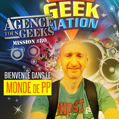 ATG#80: Bienvenue dans le Monde PP