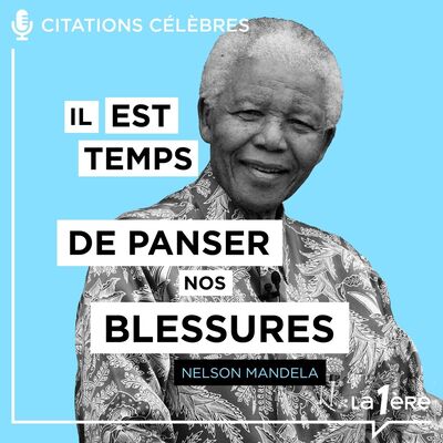 Les grands discours - Episode 9 - Nelson Mandela, quand l’Afrique du Sud renaît de ses cendres