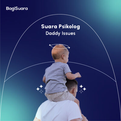 Suara Psikolog - Daddy Issues