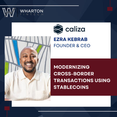 Caliza Founder & CEO, Ezra Kebrab - Modernizing Cross-Border Transactions using Stablecoins